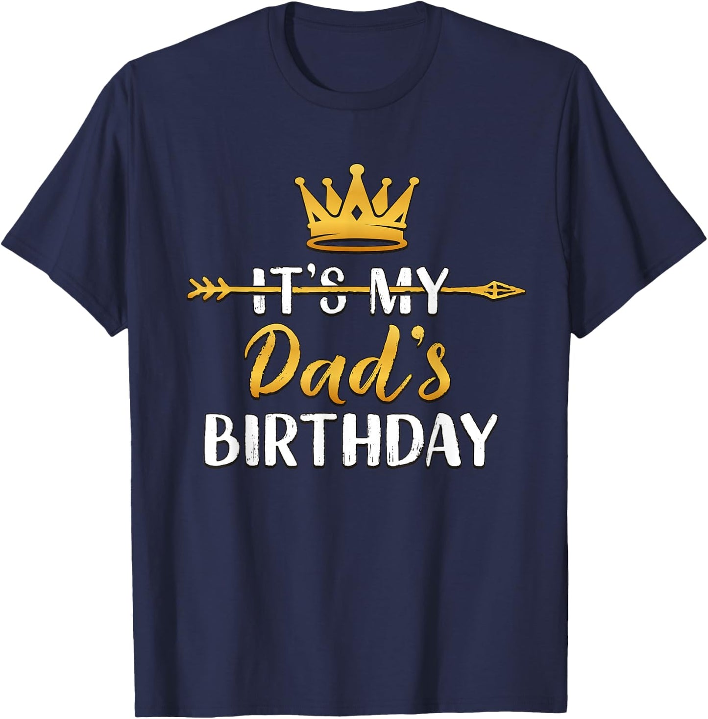 It's My Dad's Birthday Party Idea T-Shirt - T-Shirt | Navy