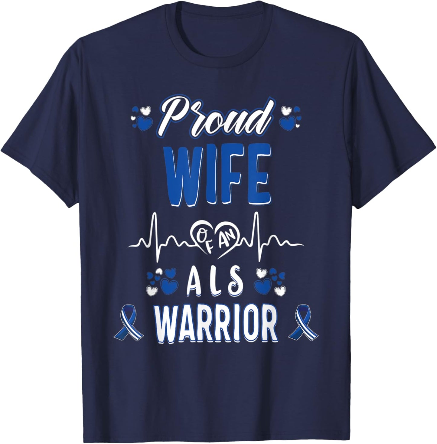 proud Wife ALS warrior awareness ribbon Blue white gifts T-Shirt - T-Shirt | Navy