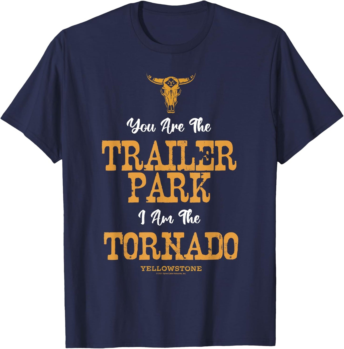 Yellowstone You're The Trailer Park I'm The Tornado Small T-Shirt - T-Shirt | Navy