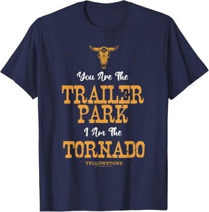 Yellowstone You're The Trailer Park I'm The Tornado Small T-Shirt - T-Shirt | Navy
