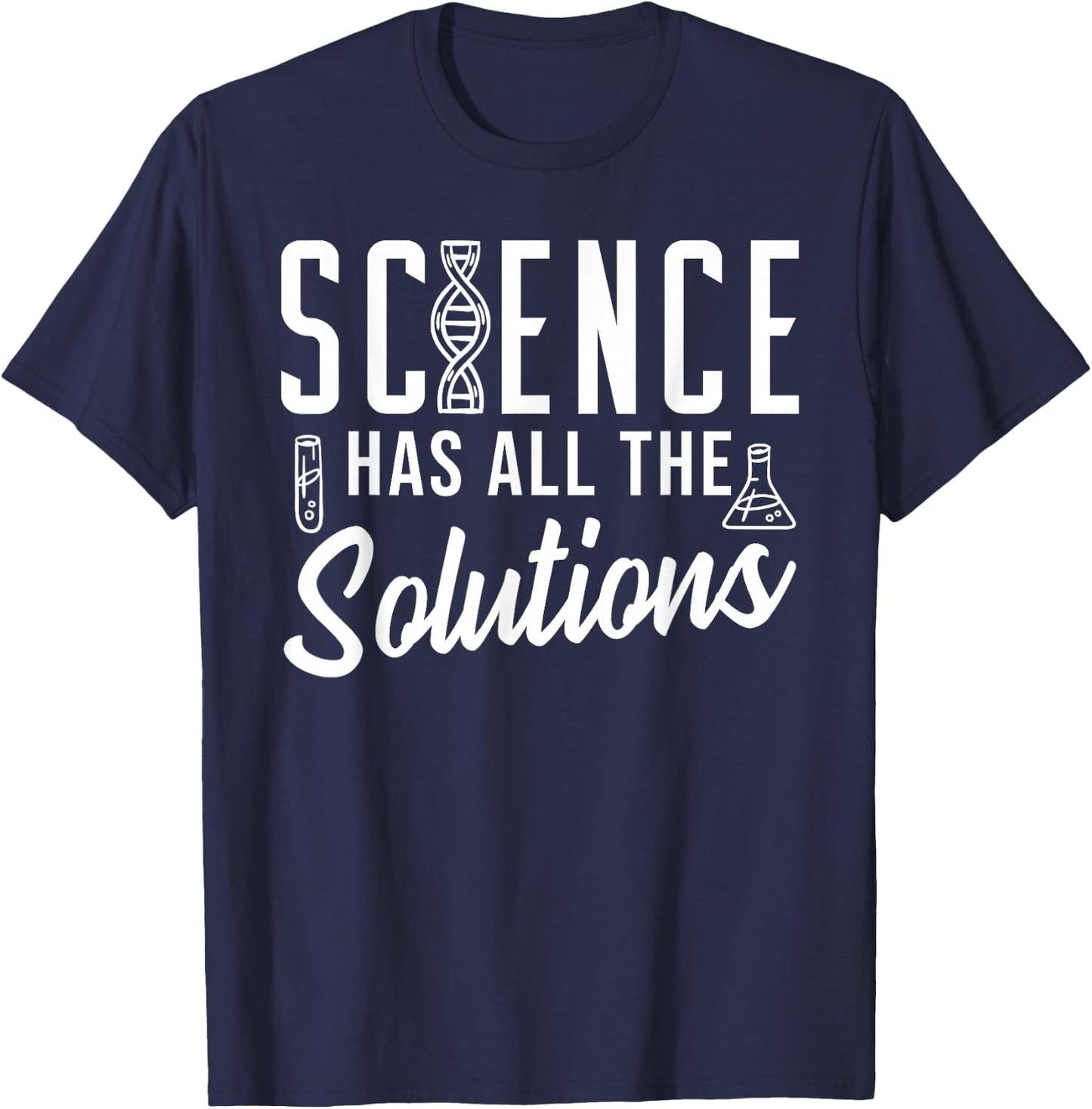 Science Has All The Solutions T-Shirt - T-Shirt | Navy