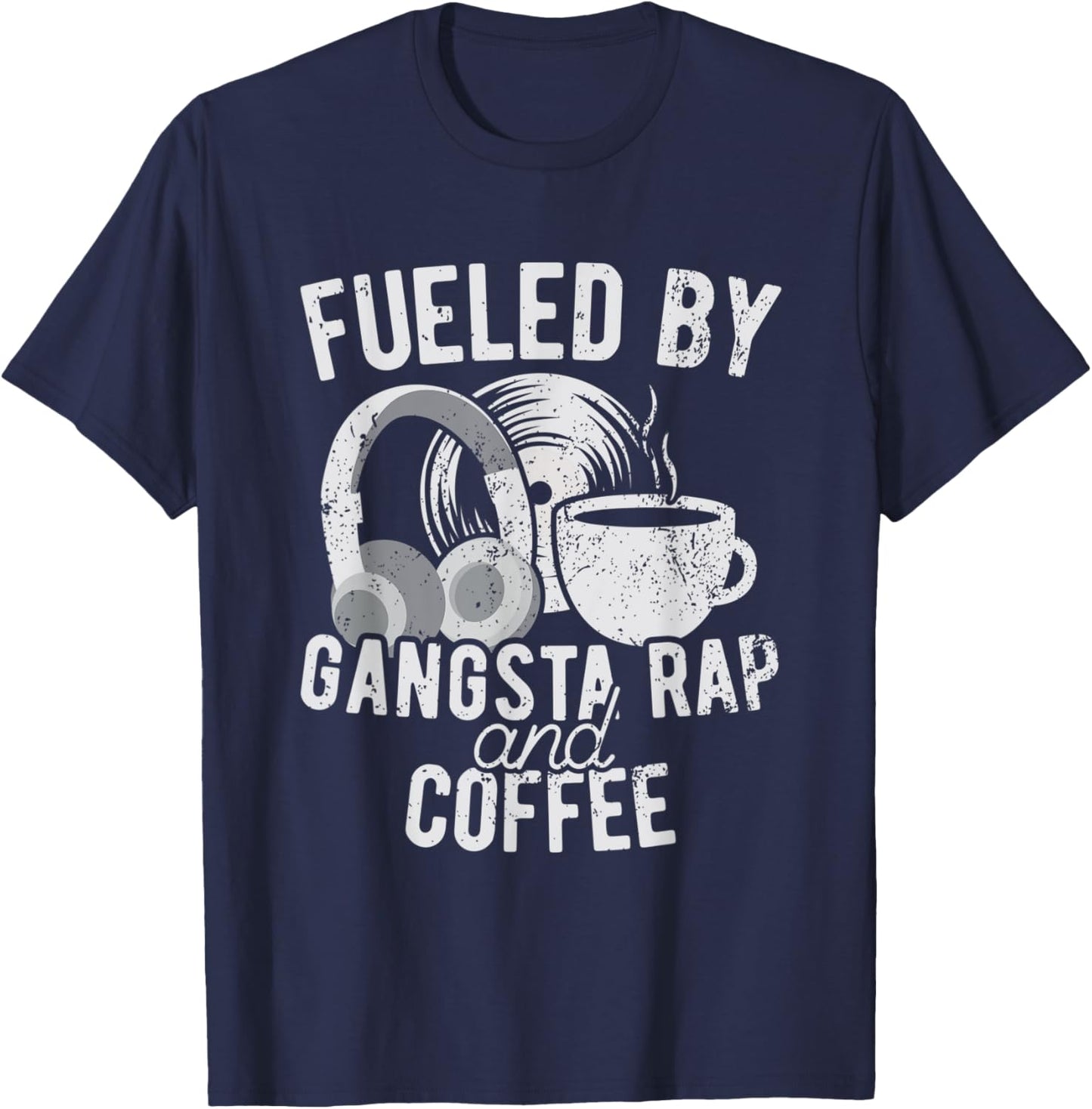 Fueled by gangsta rap and coffee T-Shirt - T-Shirt | Navy