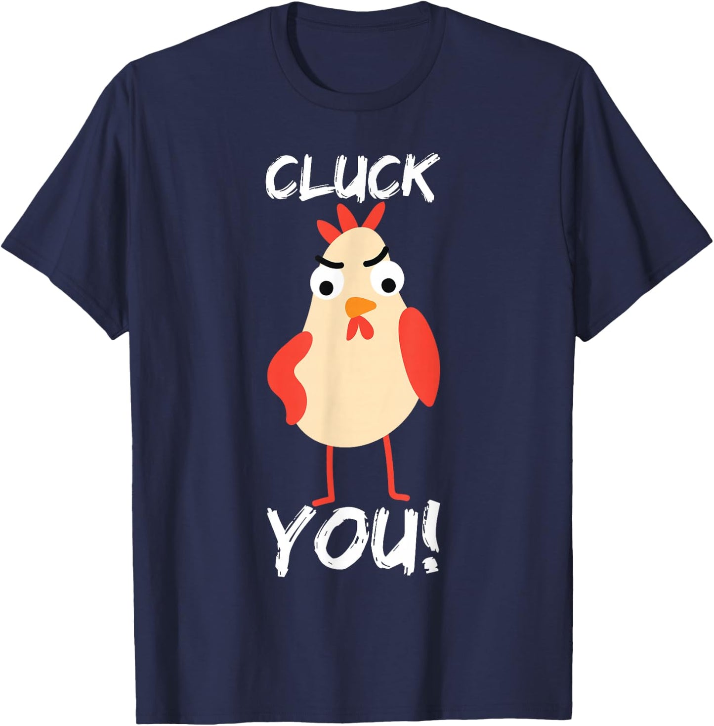 Cluck You Chicken T-Shirt - T-Shirt | Navy