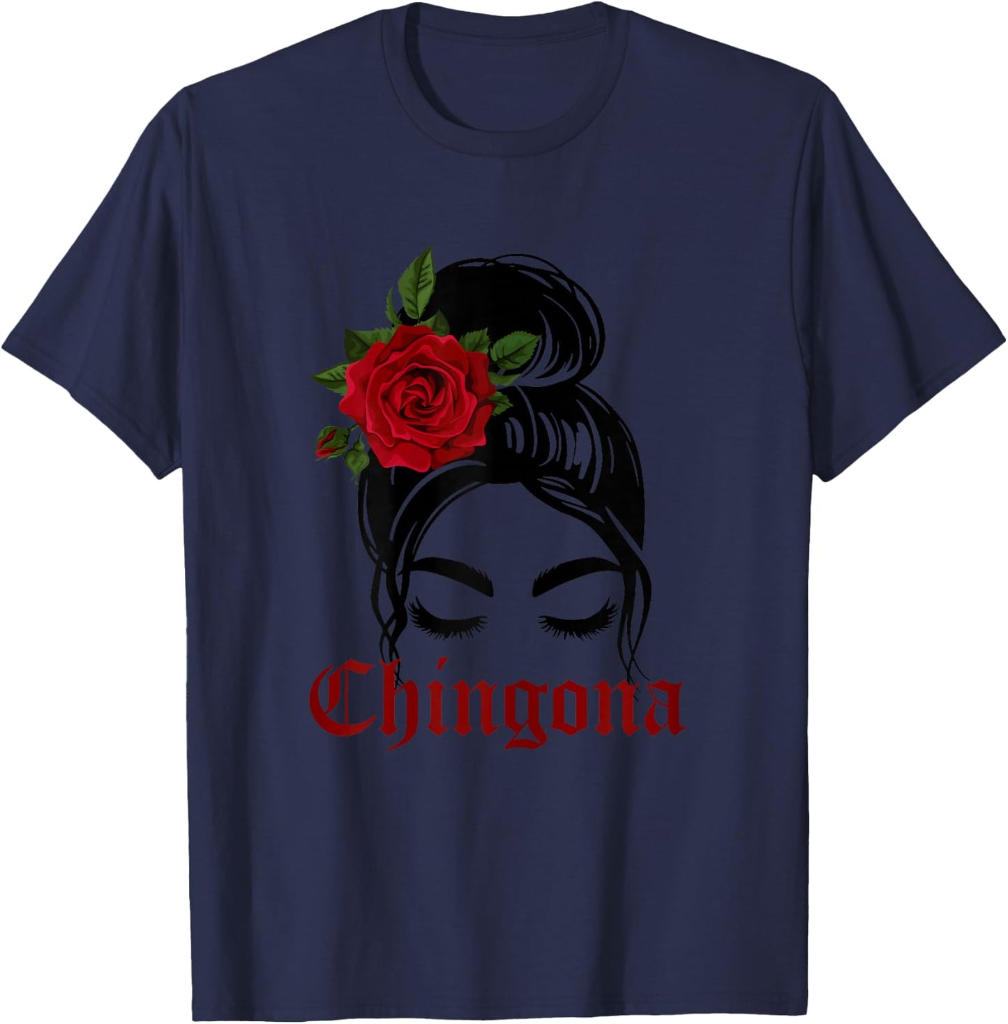 Chingona Messy Bun Latina Girl Rose Flower T-Shirt - T-Shirt | Navy