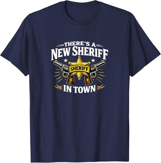 There's A New Sheriff in Town T-Shirt - T-Shirt | Navy