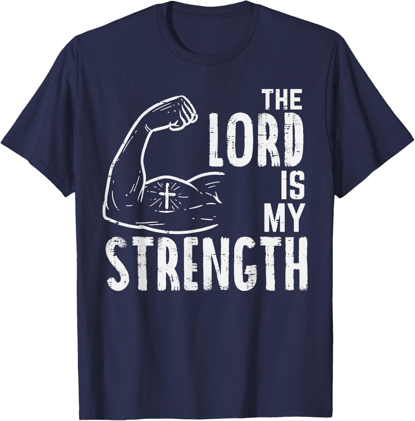 The Lord Is My Strength Arm Gym Workout Christian Men Women T-Shirt - T-Shirt | Navy