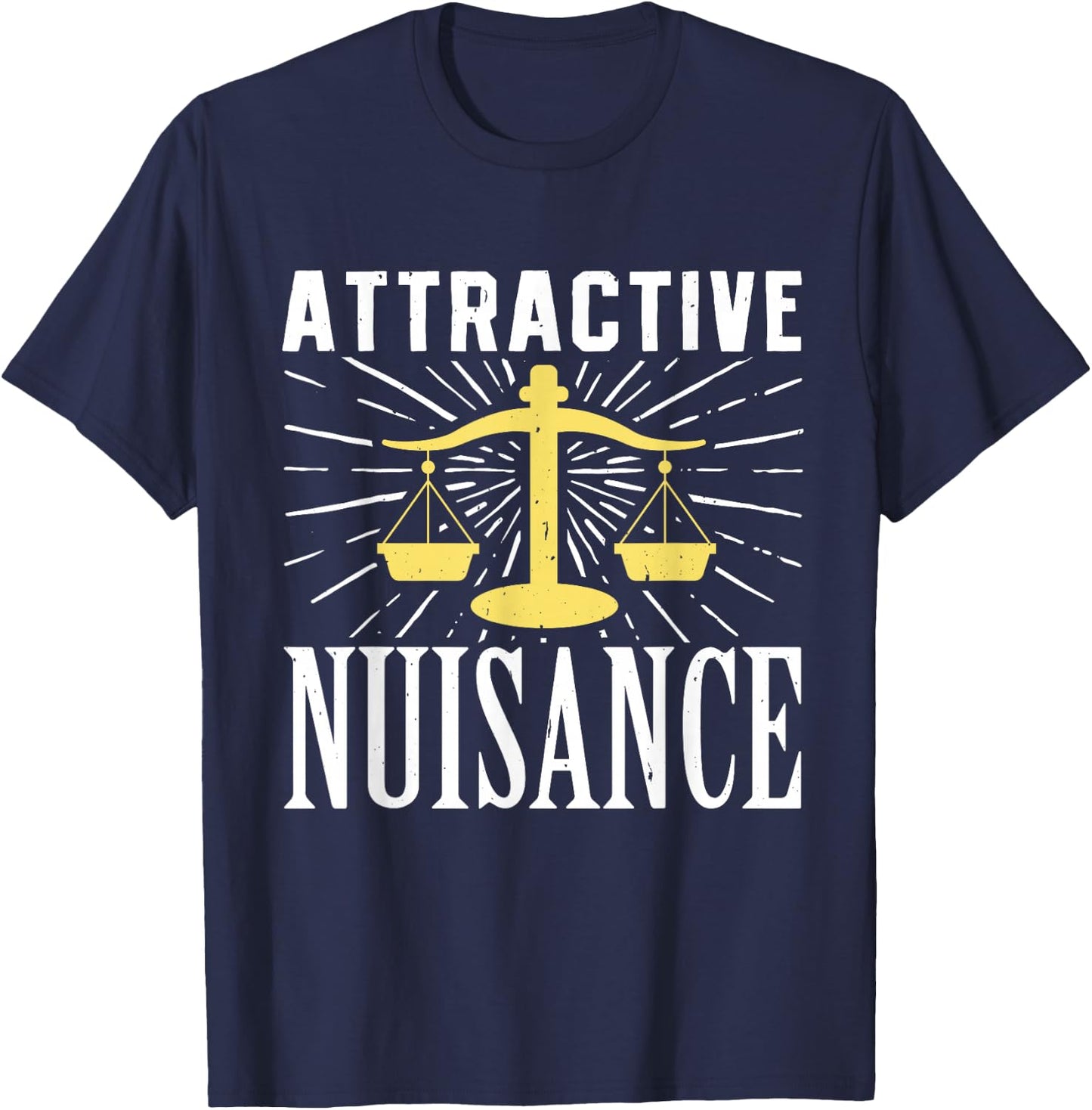 Attractive Nuisance Funny Law School Judge Student T-Shirt - T-Shirt | Navy