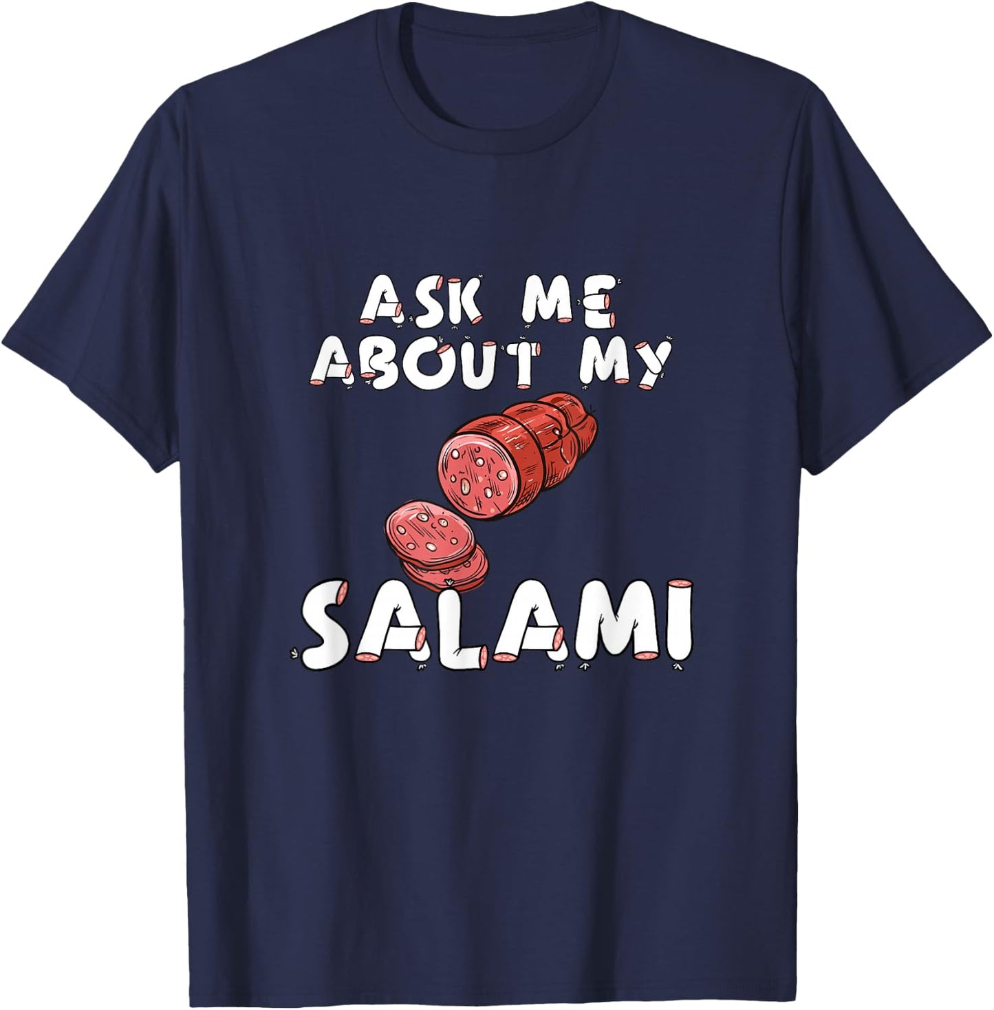 Ask Me About My Salami, Chef, Butcher, Cook, Men's Funny T-Shirt - T-Shirt | Navy