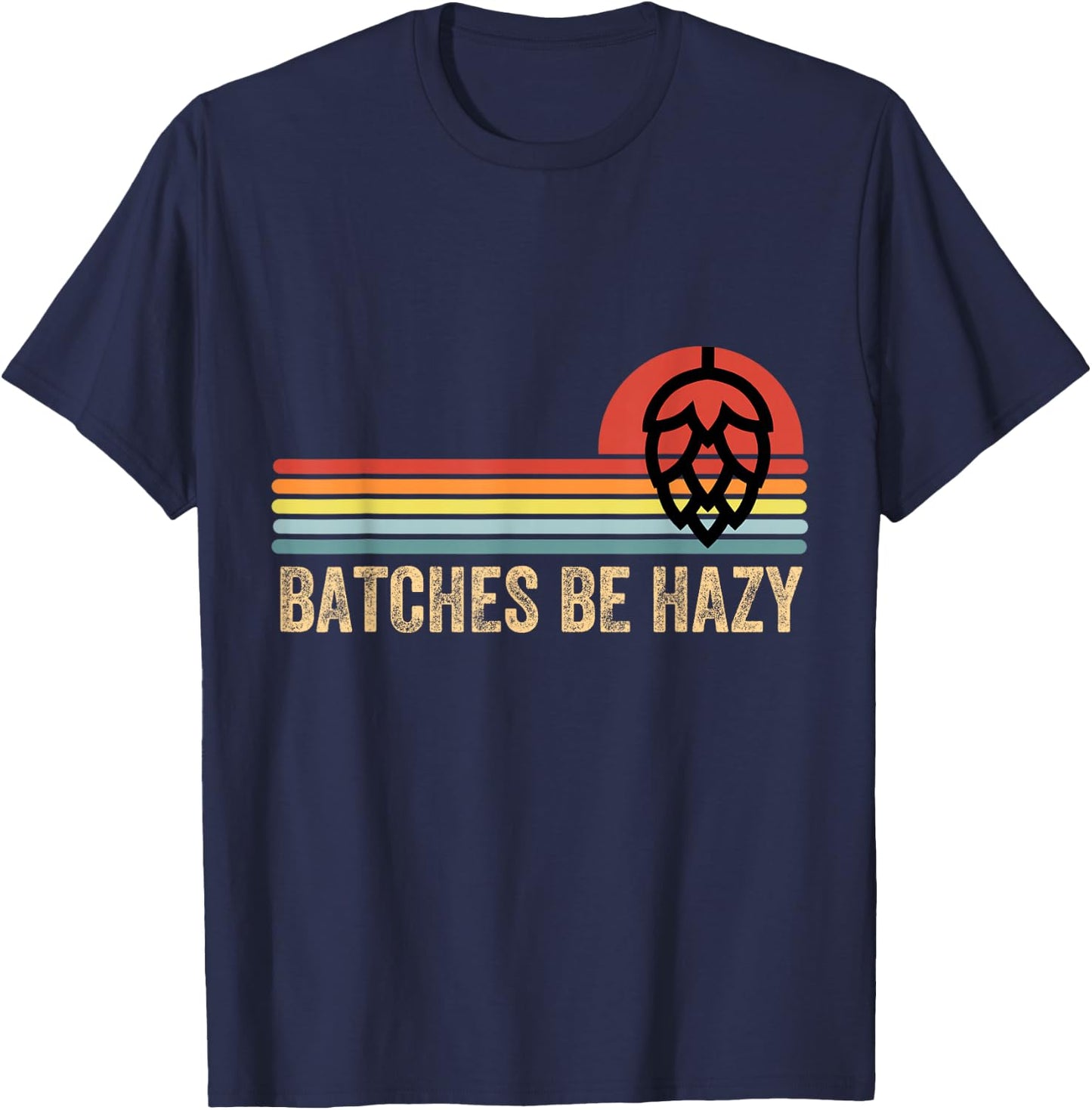 Batches Be Hazy IPA Craft Beer Shirts Women Vintage T-Shirt - T-Shirt | Navy