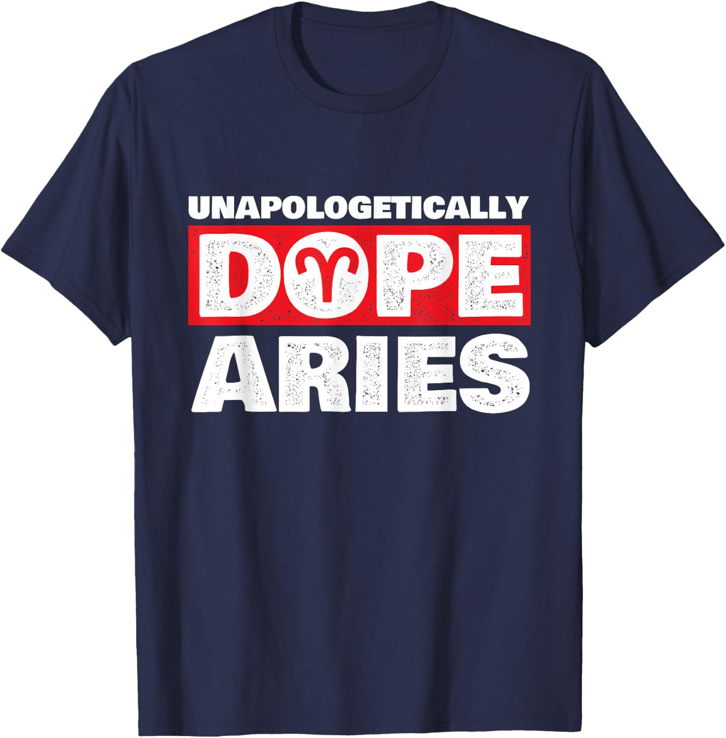Unapologetically Dope Aries - Zodiac Sign Astrology Symbol T-Shirt - T-Shirt | Navy