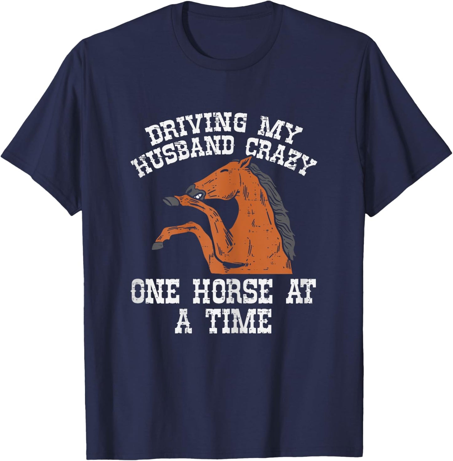 Driving My Husband Crazy One Horse A Time Funny Wife Women T-Shirt - T-Shirt | Navy