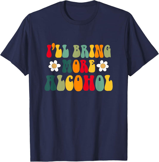 I'll Bring More Alcohol Bridesmaids Indian Bachelorette T-Shirt - T-Shirt | Navy
