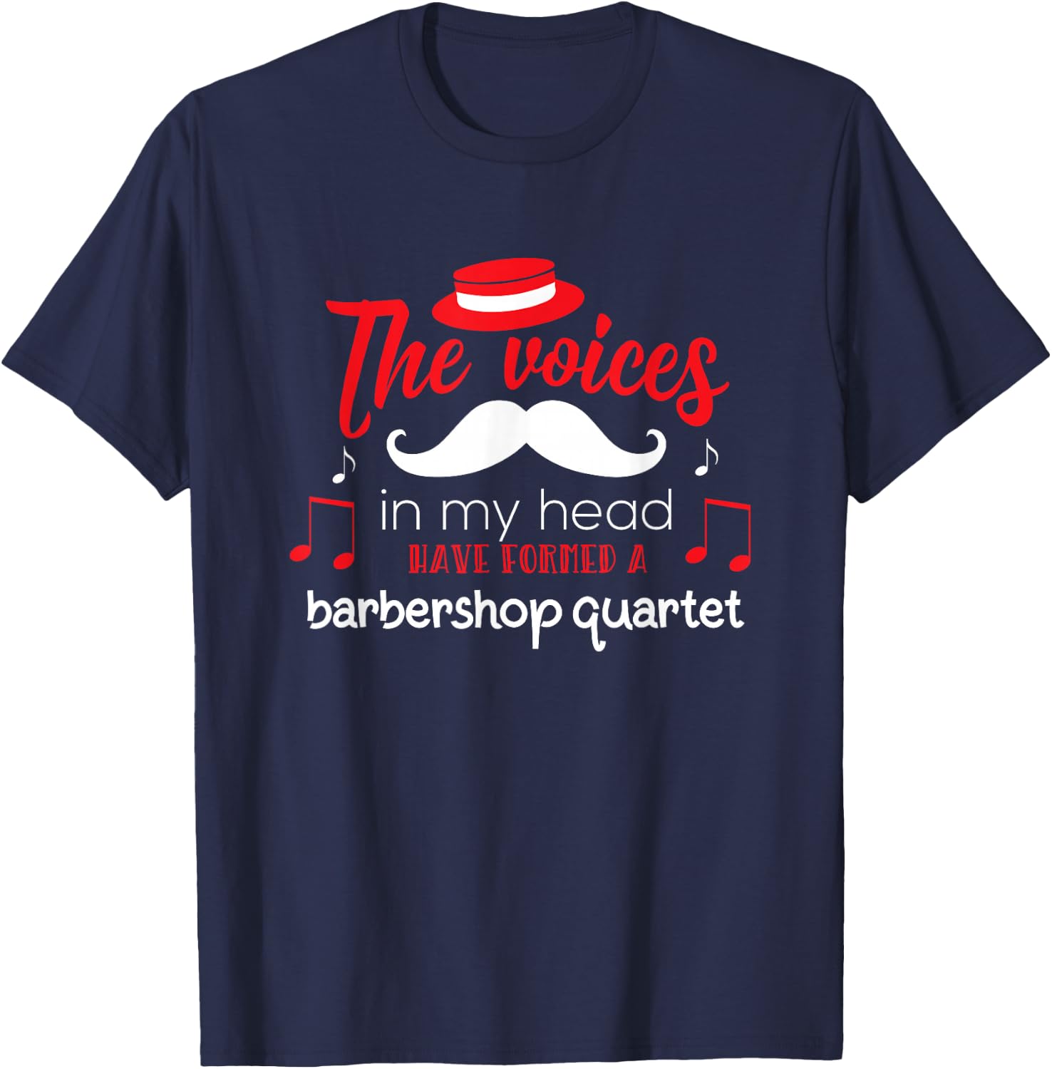 Barbershop Quartet Voices In My Head Quote T-Shirt - T-Shirt | Navy