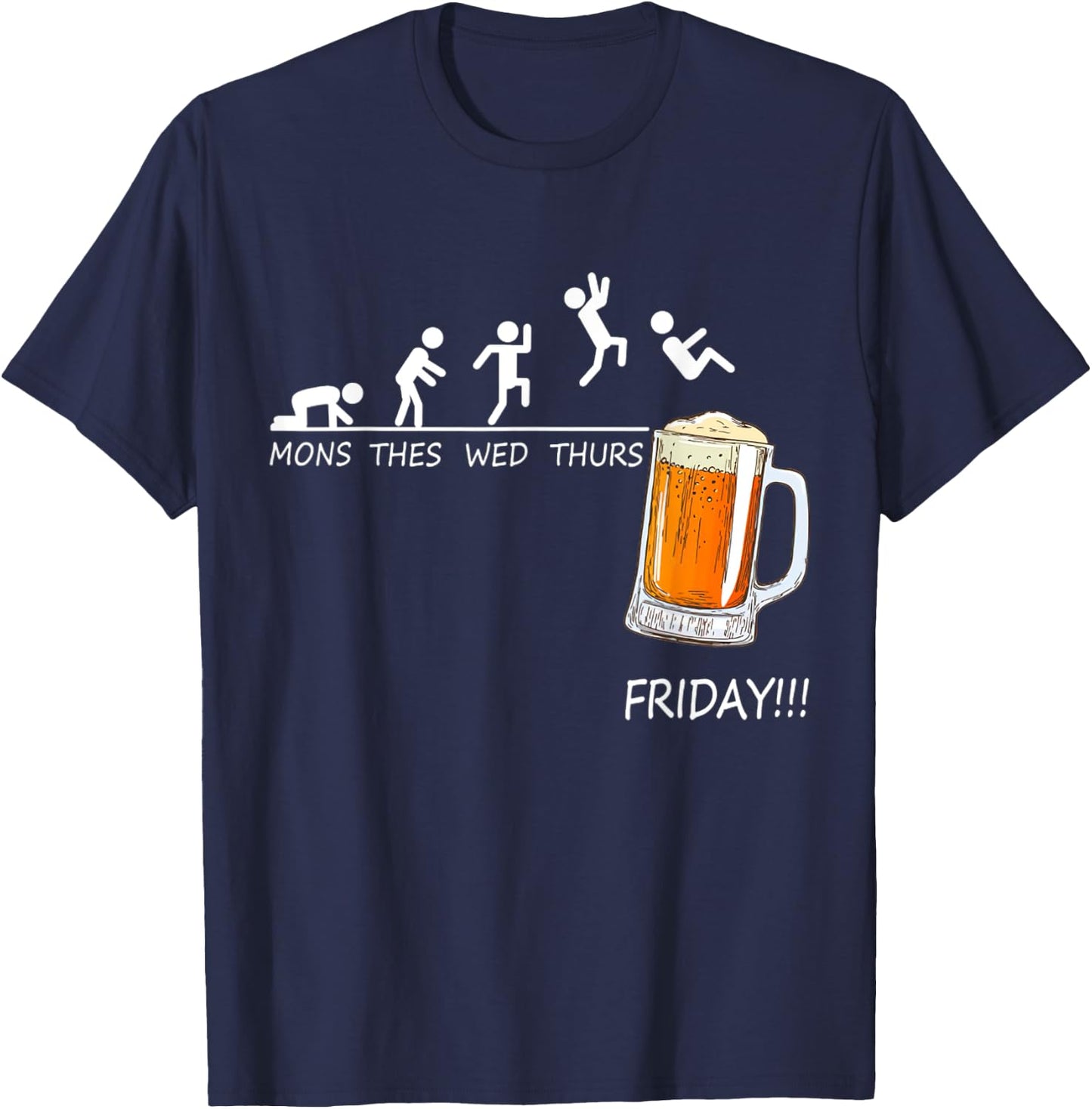 Mons Tues Wed Thurs Friday Funny Beer Drinking Lover T-Shirt - T-Shirt | Navy