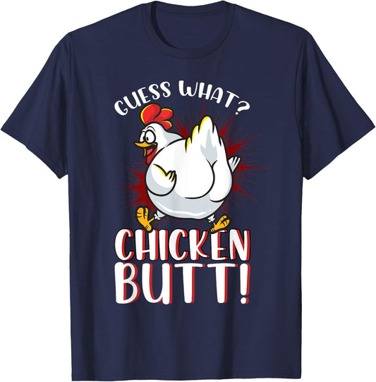 Guess What Chicken Butt Shirt Meme Chicken Butt Funny T-Shirt - T-Shirt | Navy