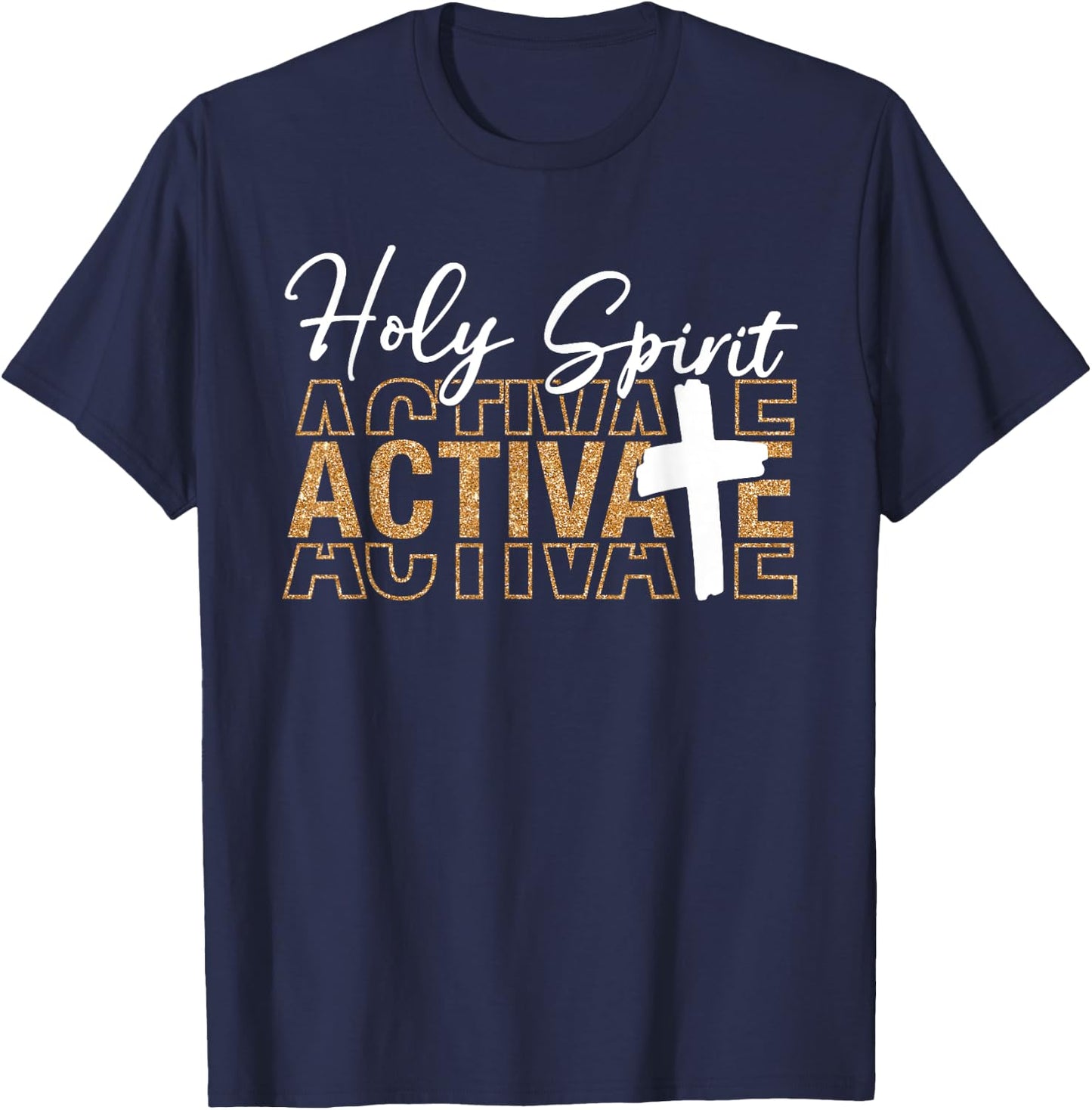 Jesus Christians Holy Spirit Activate Religious Men Women T-Shirt - T-Shirt | Navy