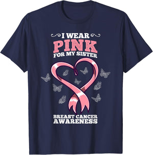 I Wear Pink For My Sister Breast Cancer Awareness T-Shirt - T-Shirt | Navy
