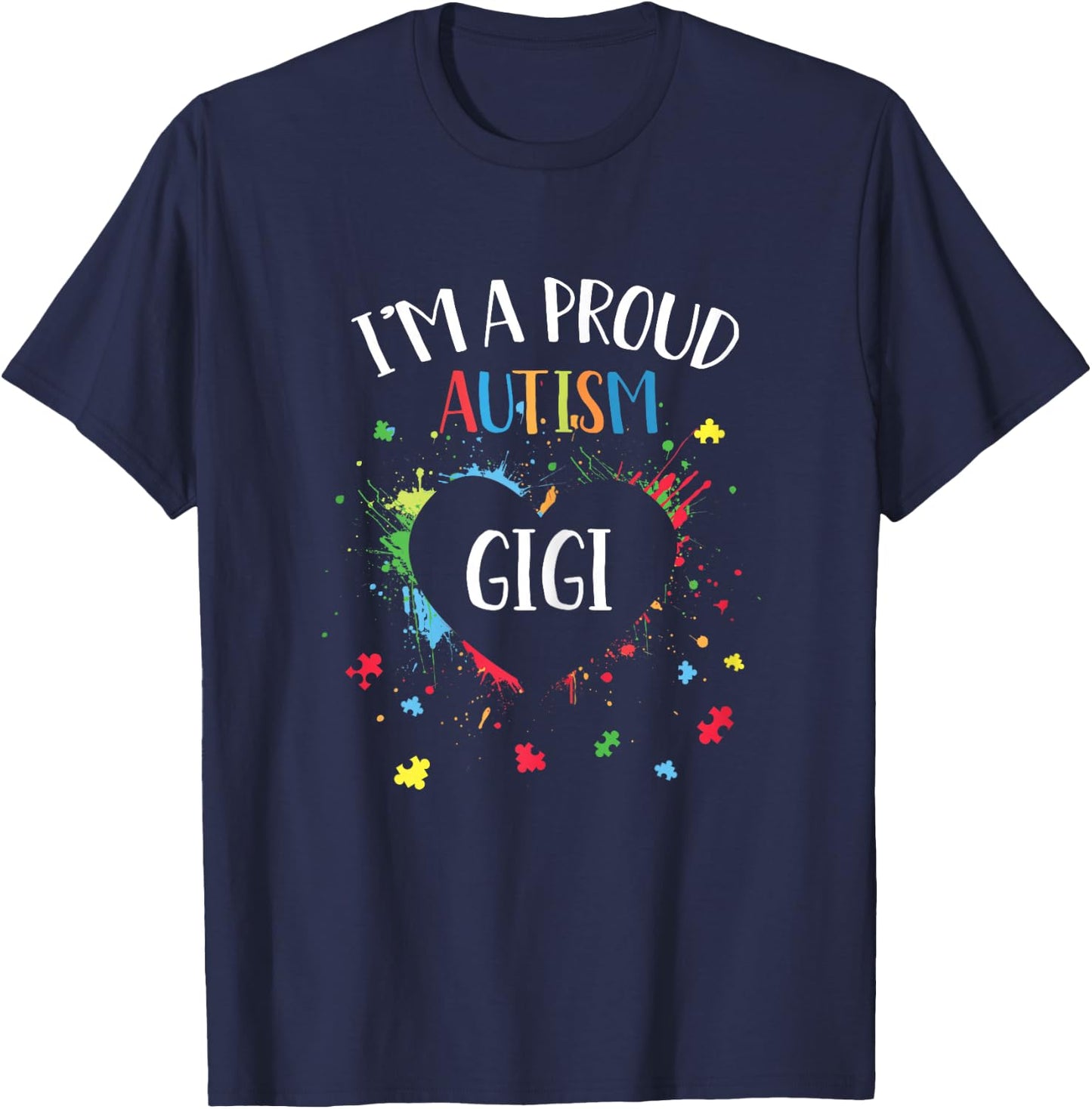 Puzzle Heart I'm A Proud Autism Gigi Autism Awareness T-Shirt - T-Shirt | Navy