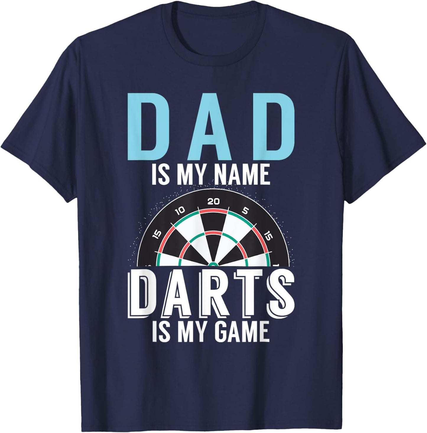 Dad is my Name Darts is my Game Pub Dart Player T-Shirt - T-Shirt | Navy