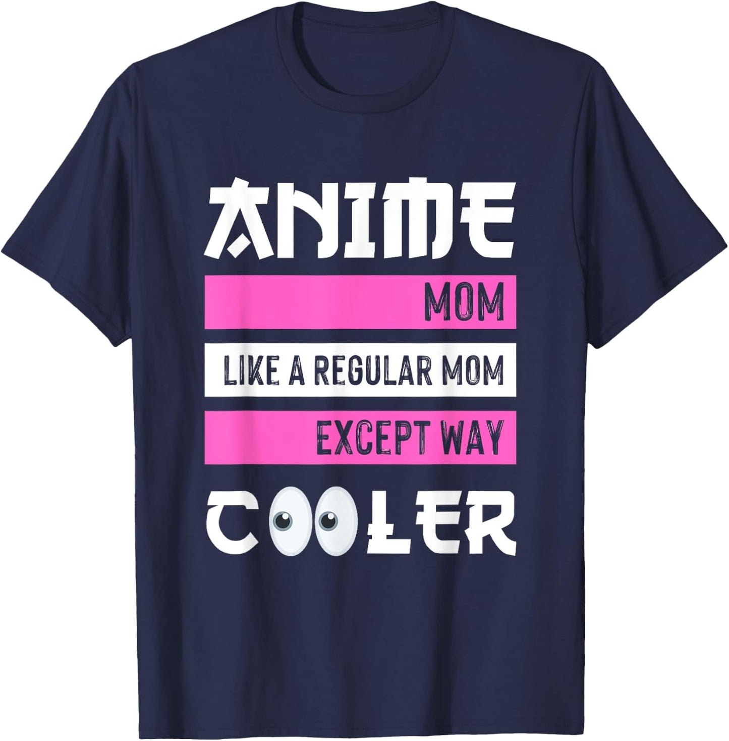 Mother's Day Anime Mom Except Way Cooler Anime Manga Otaku T-Shirt - T-Shirt | Navy