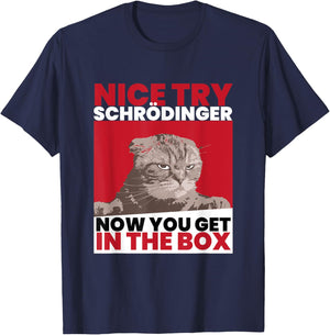 Nice Try Schrödinger I Schrödingers Cat Scientist Women T-Shirt - T-Shirt | Navy