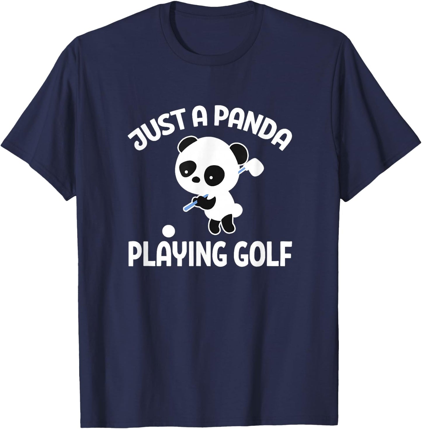 Panda Golfing Golfer Just A Panda Playing Golf T-Shirt - T-Shirt | Navy