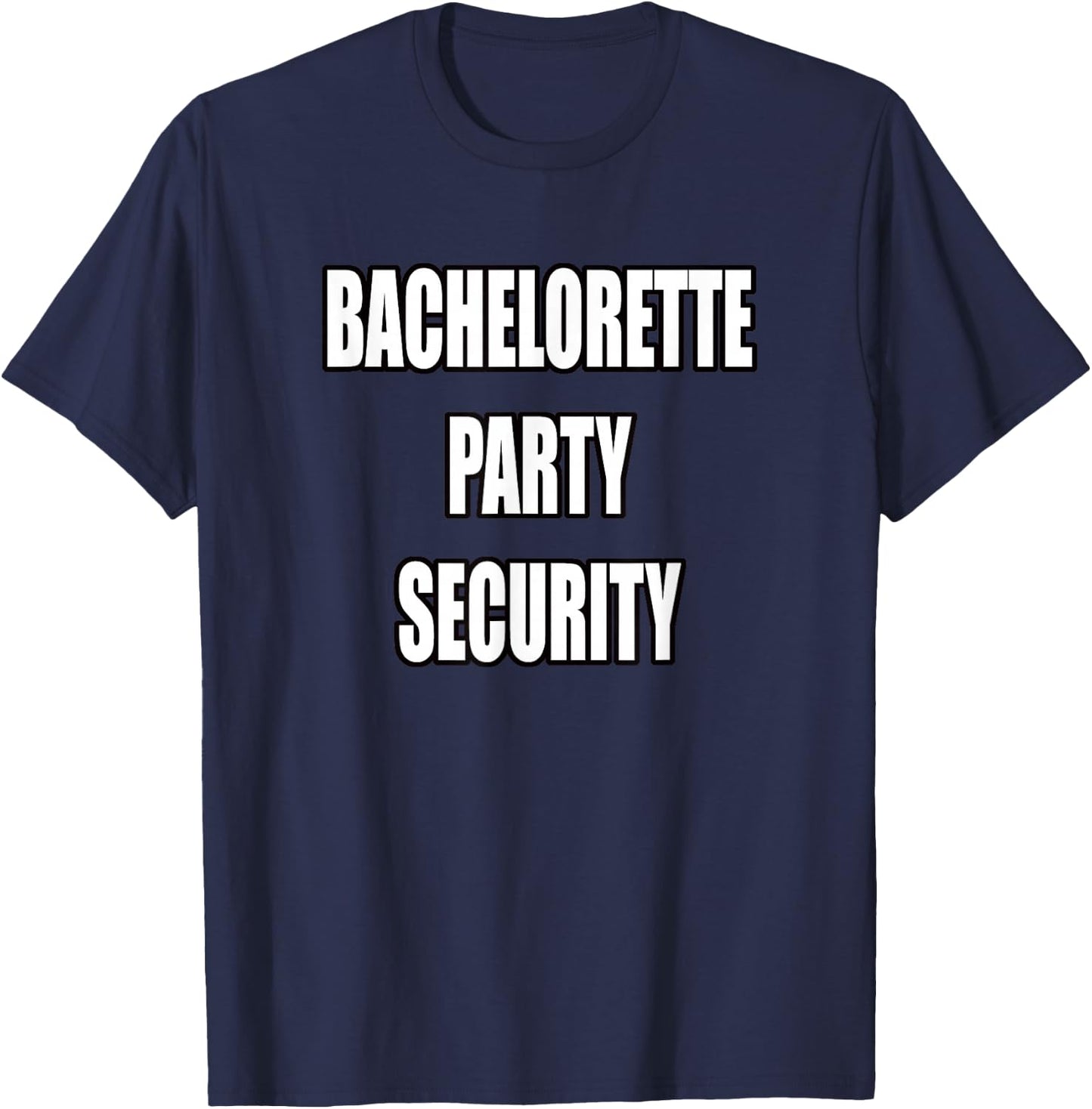 Funny Bachelorette Party Security Shirt T-Shirt - T-Shirt | Navy