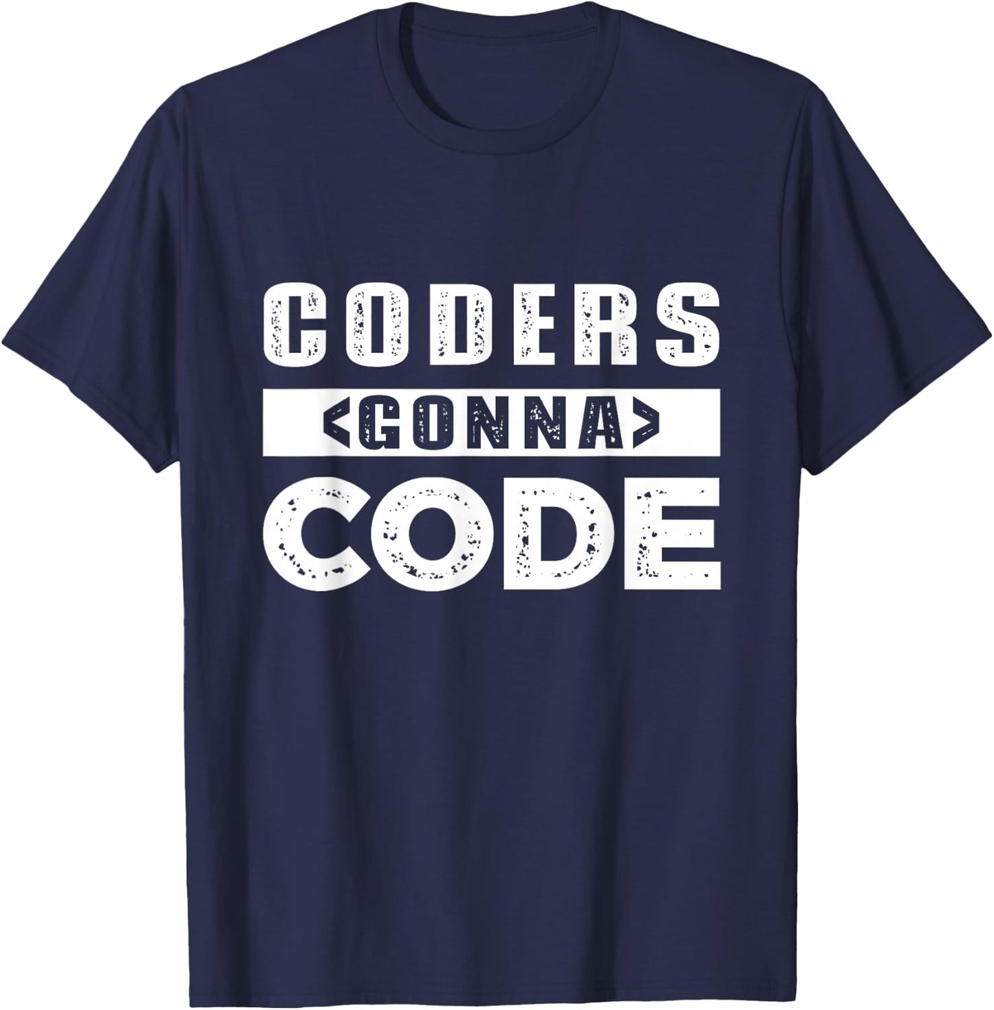 Programming Joke Computer Pun Coders Gonna Code Software Dev T-Shirt - T-Shirt | Navy