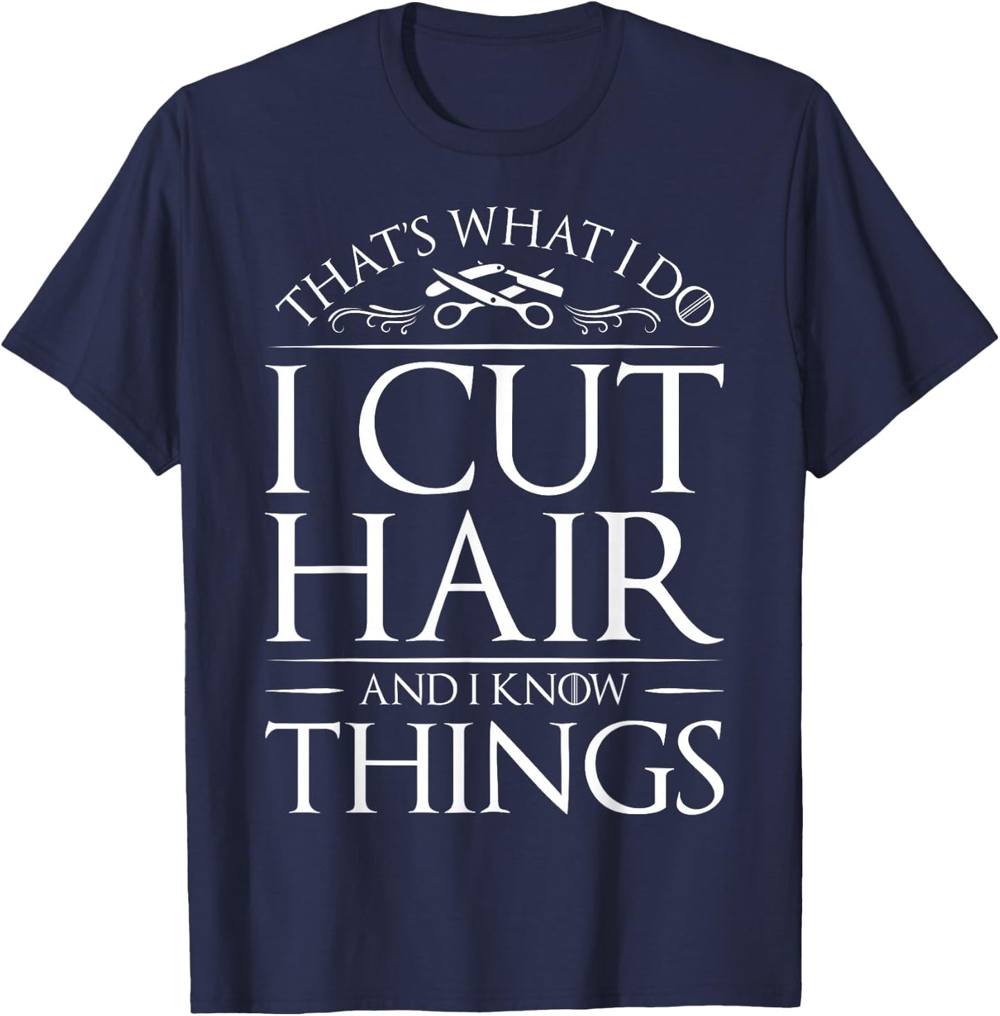 I Cut Hair And White Things Hairdresser Hairstylist T-Shirt - T-Shirt | Navy
