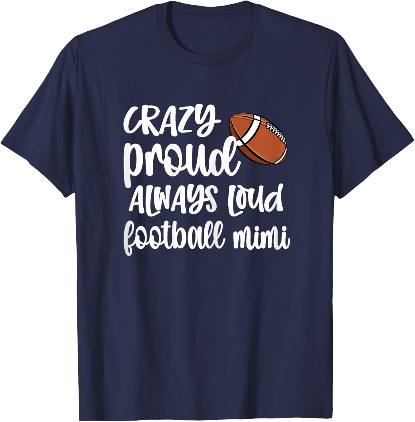 Crazy Proud Always Loud Football Mimi Football Grandma T-Shirt - T-Shirt | Navy