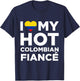 I Love My Hot Colombian Fiance Cute Colombia Native T-Shirt - T-Shirt | Navy