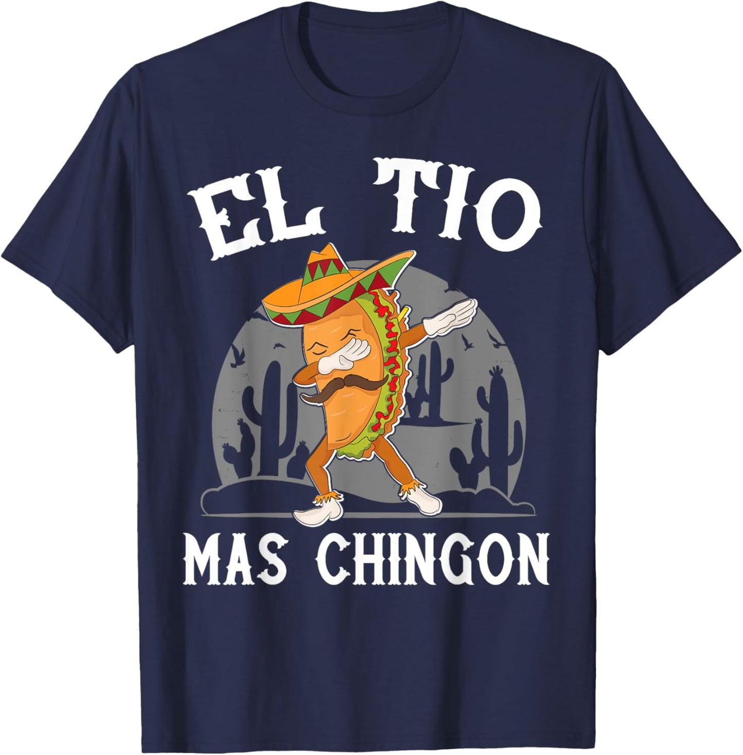 El Tio Mas Chingon Funny Mexican Uncle Hombre Regalo T-Shirt - T-Shirt | Navy
