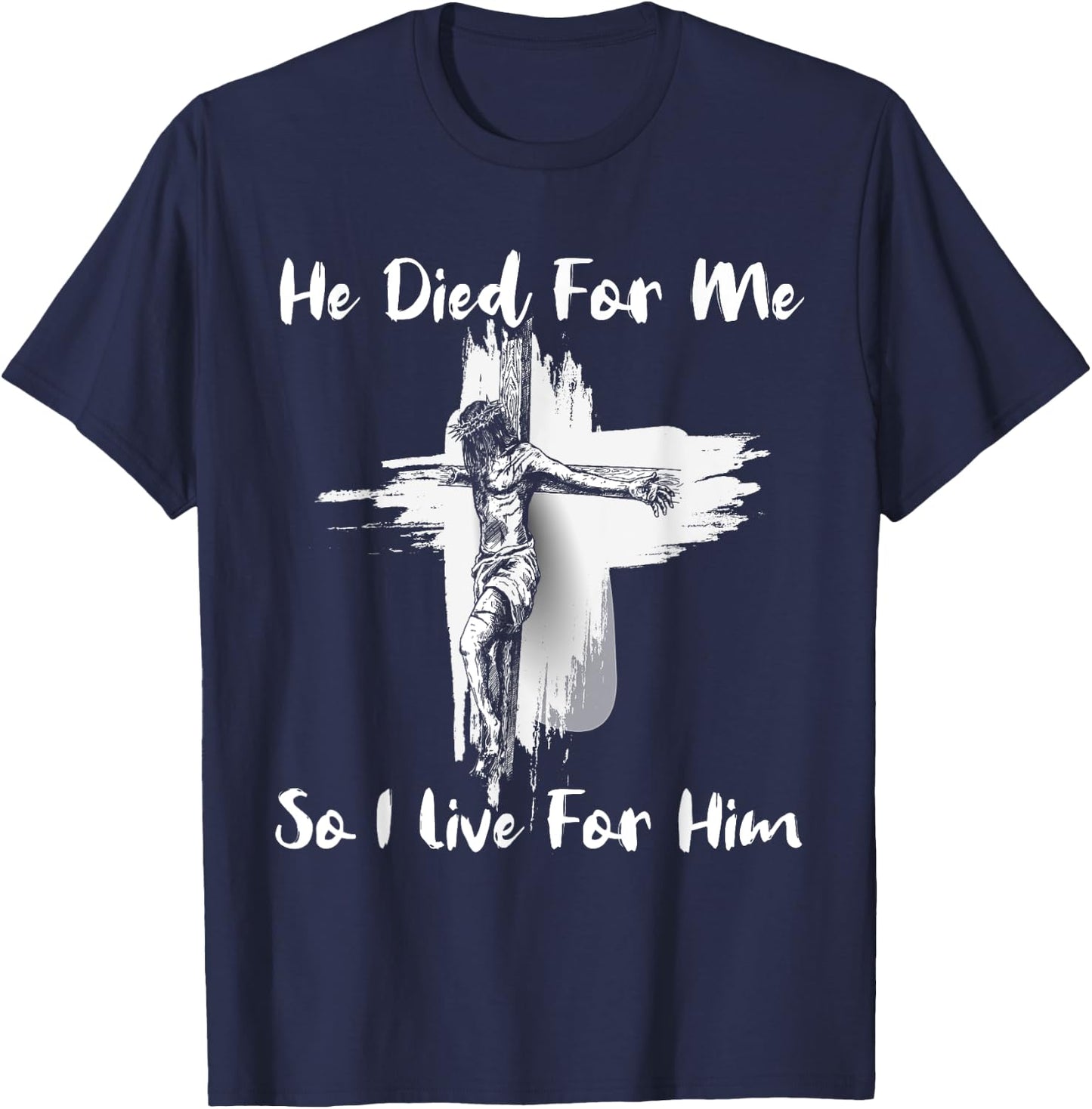 Christian Bible Verse Jesus Died For Me T-Shirt - T-Shirt | Navy