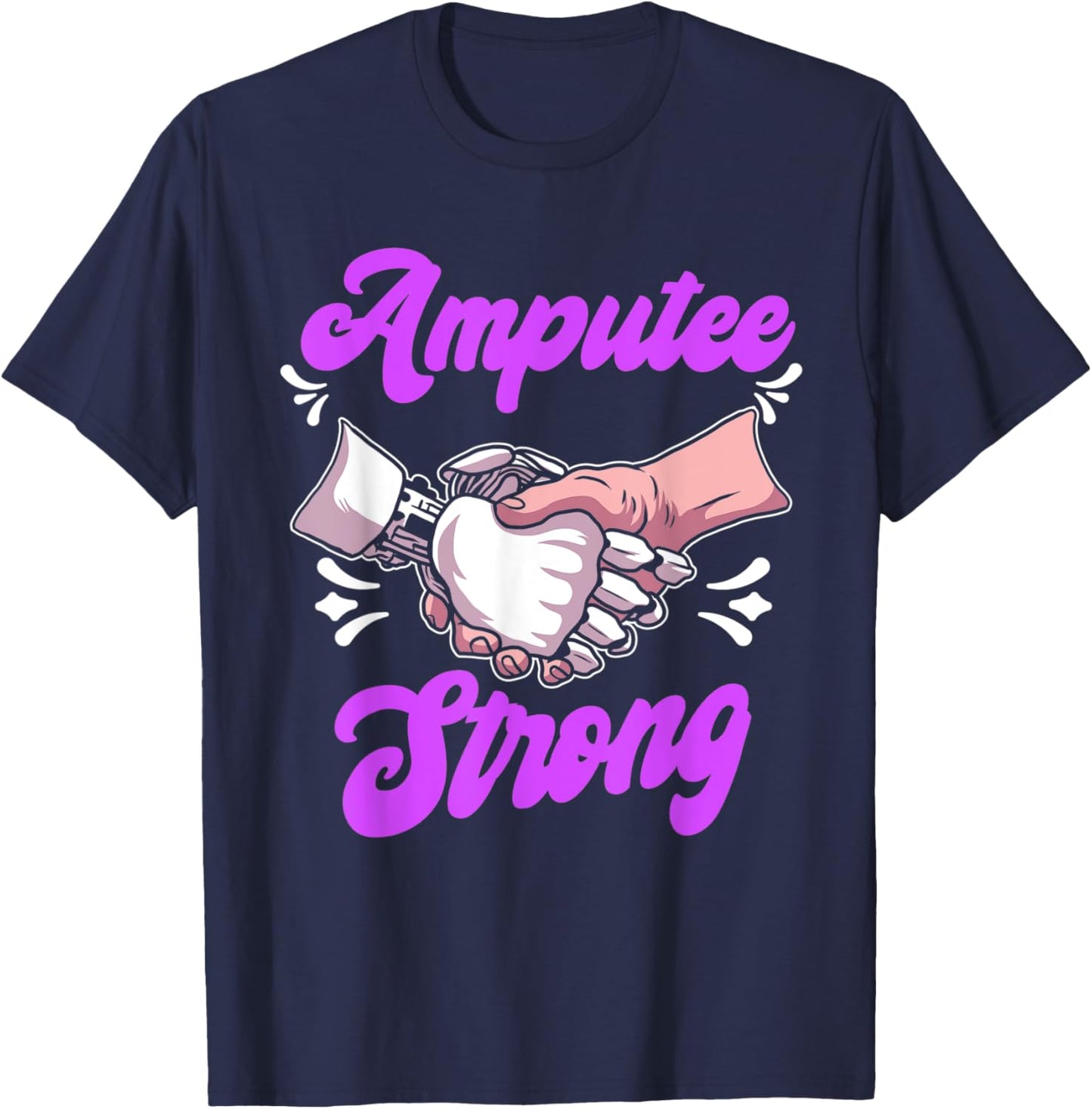 Amputee Humor Life Health Leg Arm Funny Recovery Gifts T-Shirt - T-Shirt | Navy