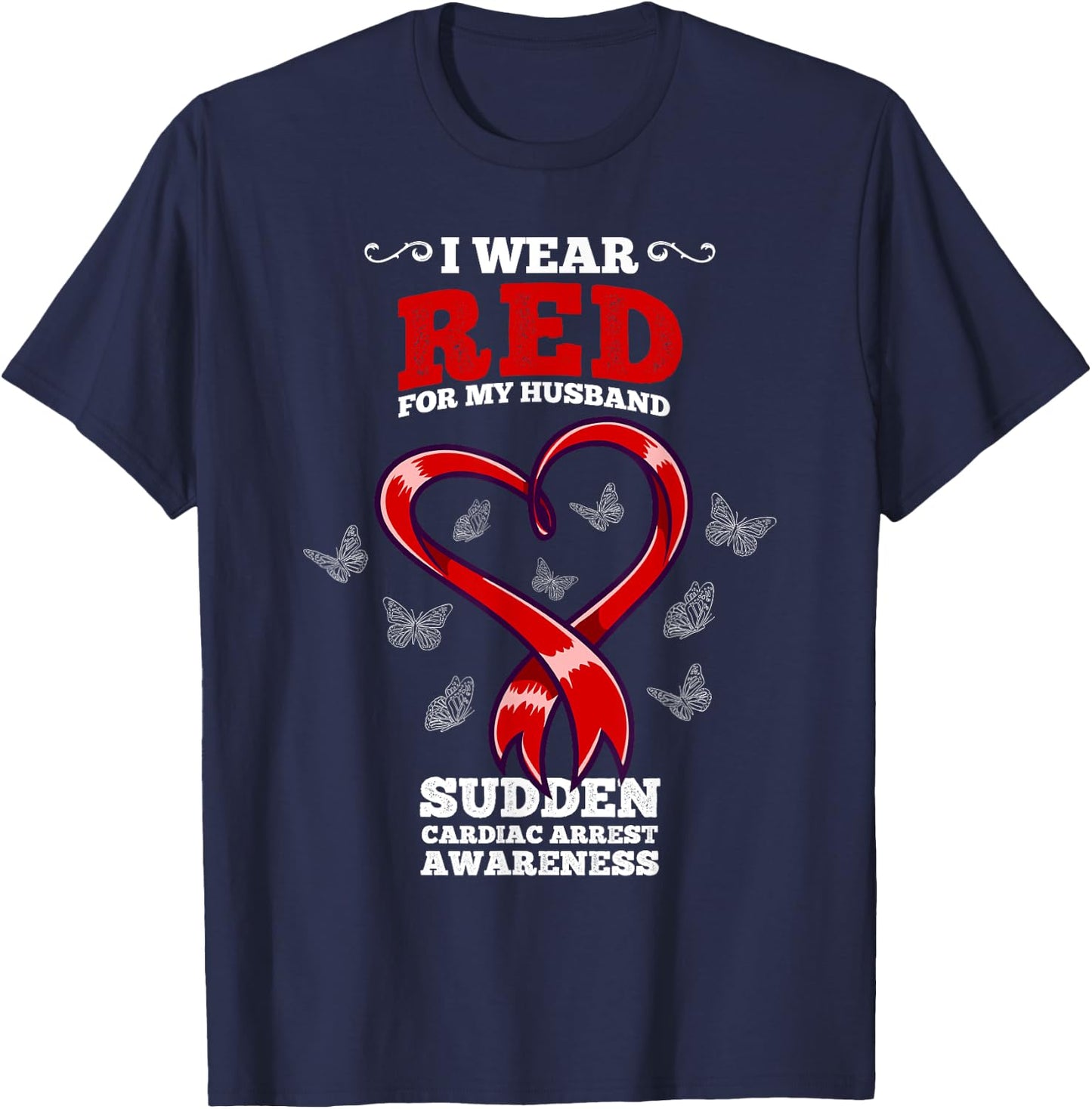 I Wear Red Husband SCA Sudden Cardiac Arrest Awareness T-Shirt - T-Shirt | Navy