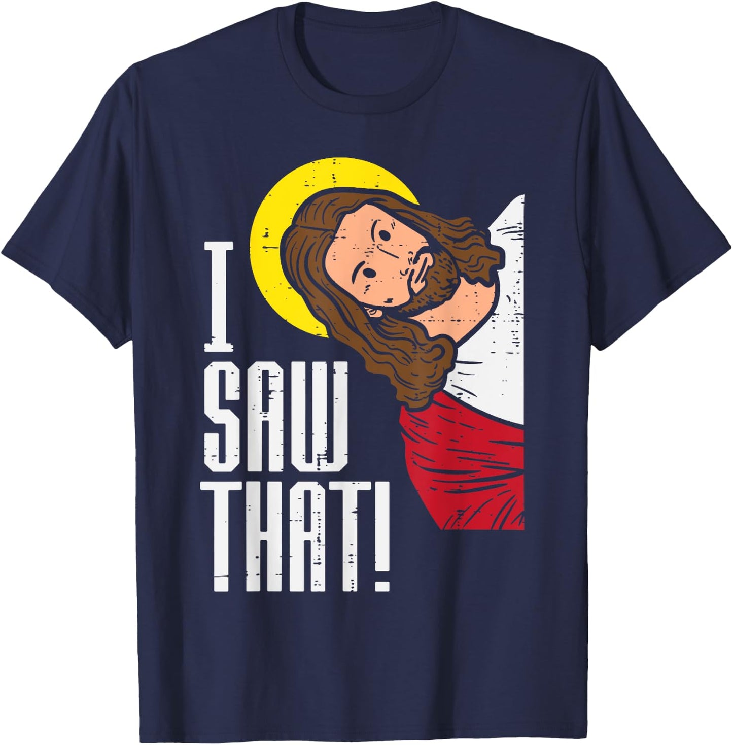 Jesus I Saw That Religious God Faith Christian Men Women Kid T-Shirt - T-Shirt | Navy