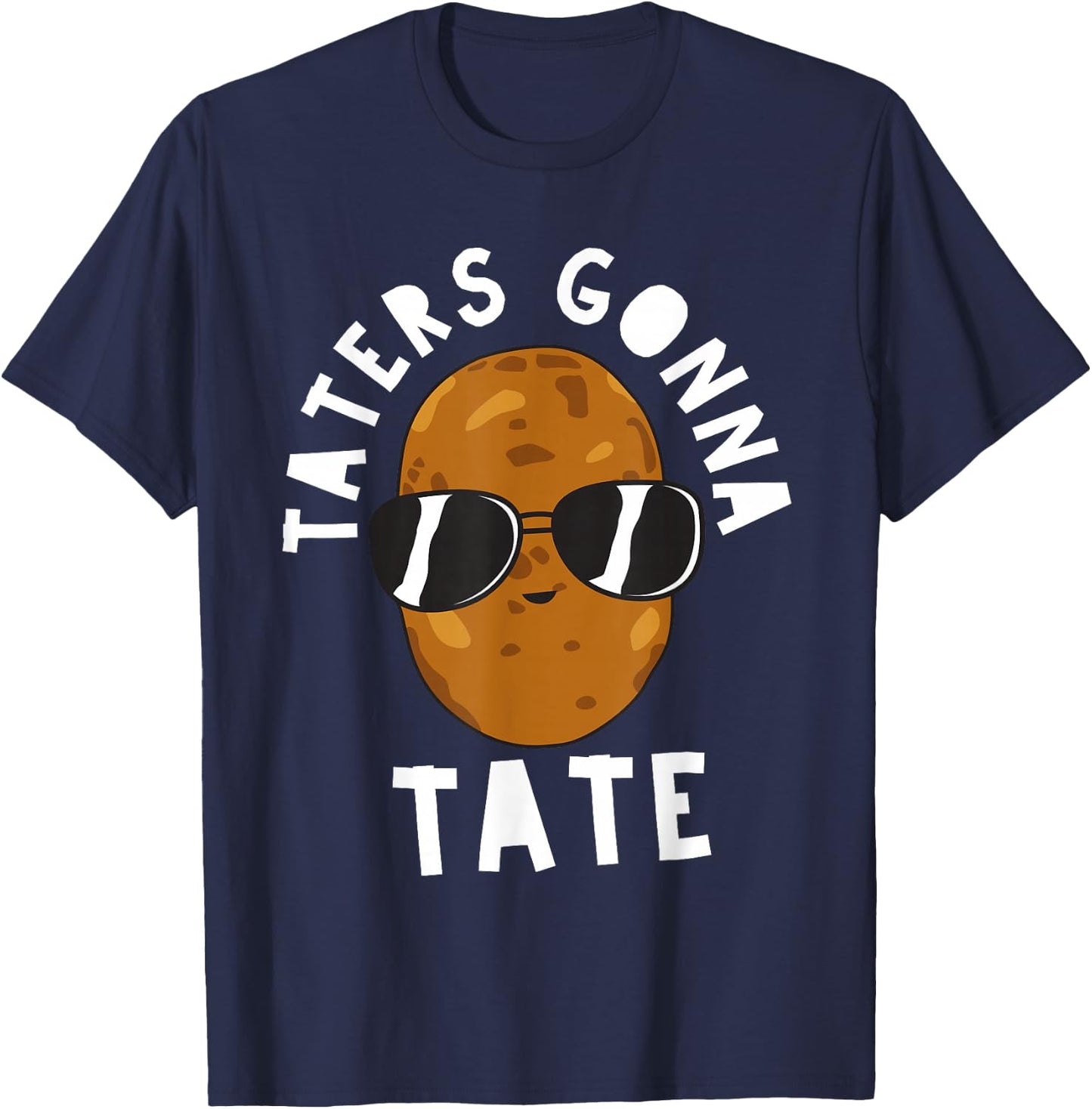 Taters Gonna Tate Funny Potato Tater Tot Foodie T-Shirt - T-Shirt | Navy