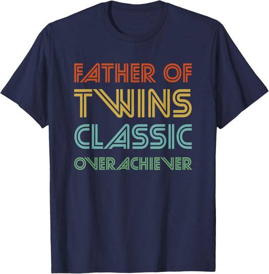 Father of Twins Classic Overachiever - Funny Dad T-Shirt - T-Shirt | Navy