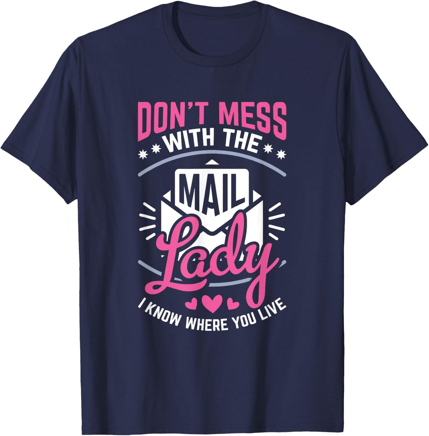 Don't Mess With The Mail Lady Funny Mailman Mail Carrier T-Shirt - T-Shirt | Navy