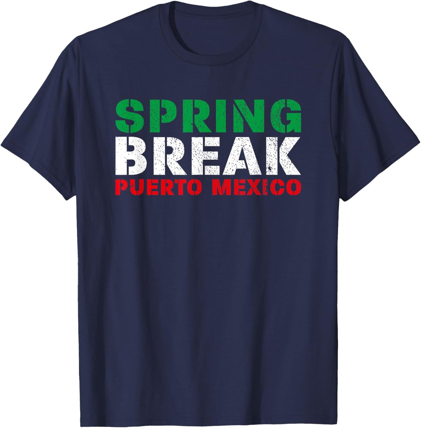 Spring Break Puerto Mexico Mexican Flag Party T-Shirt - T-Shirt | Navy