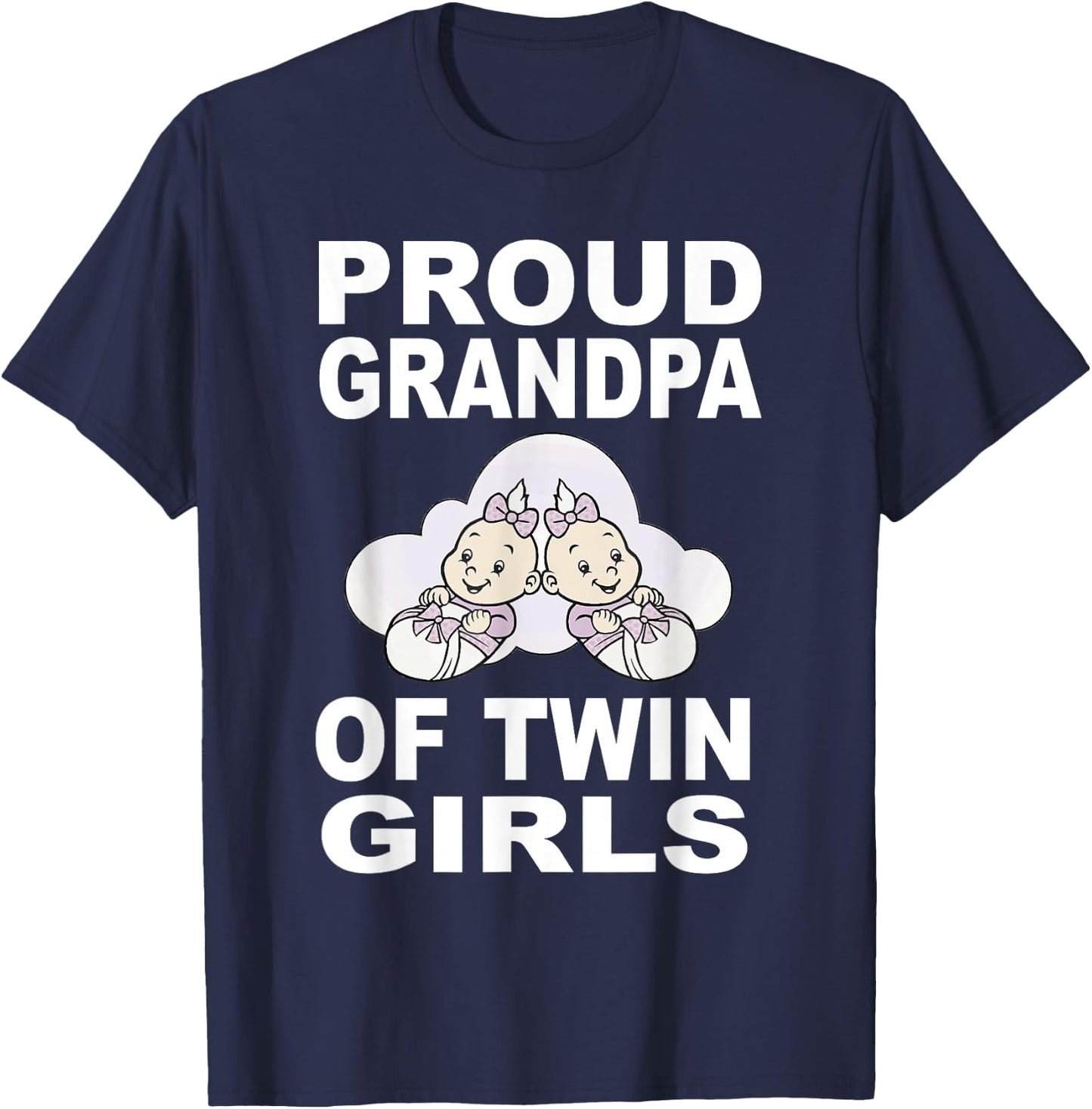 Proud Grandpa Of Twin Girls Twins Grandfather Gift T-Shirt - T-Shirt | Navy