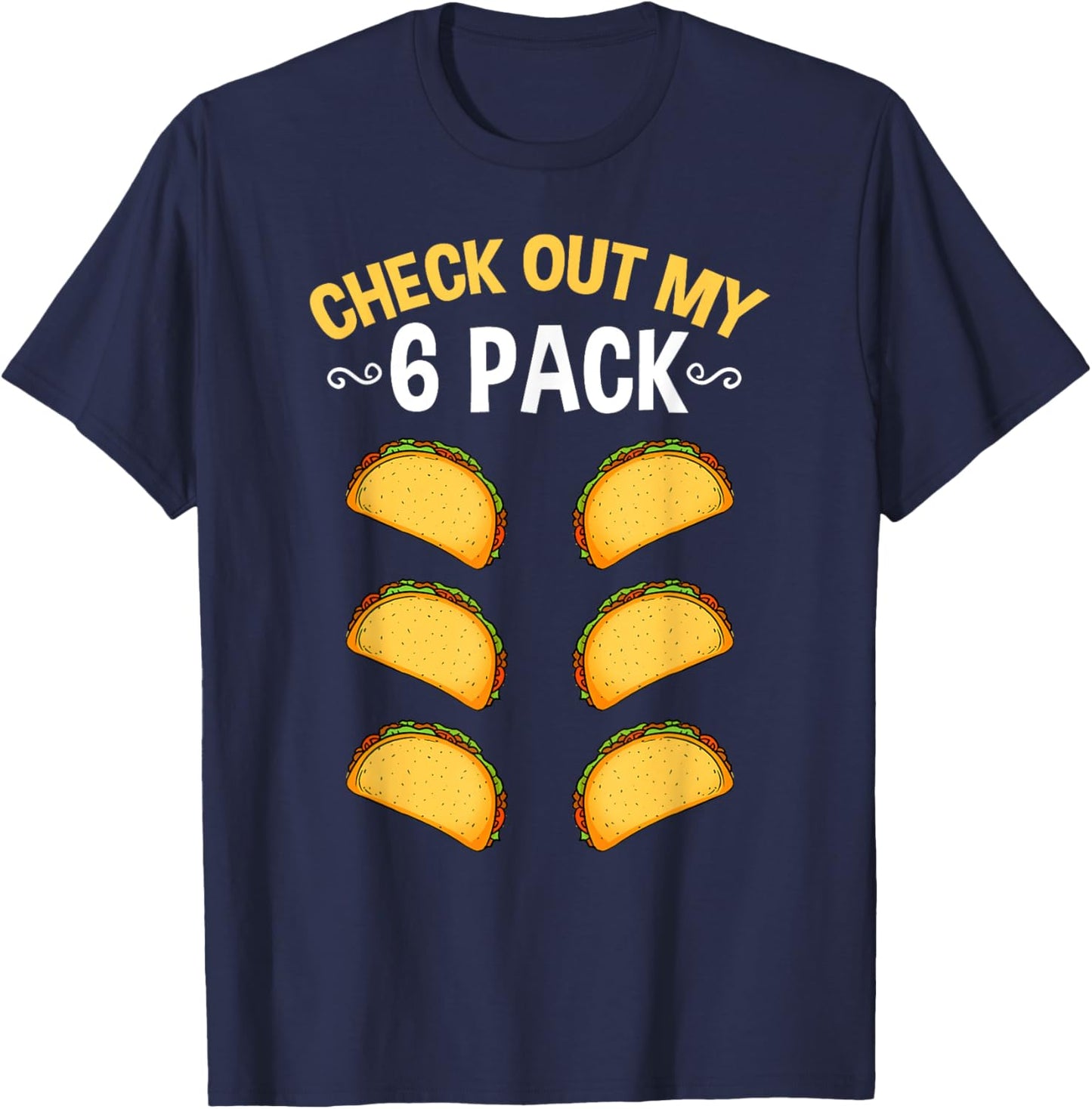 Check Out My Six Pack Taco Lover T-Shirt - T-Shirt | Navy