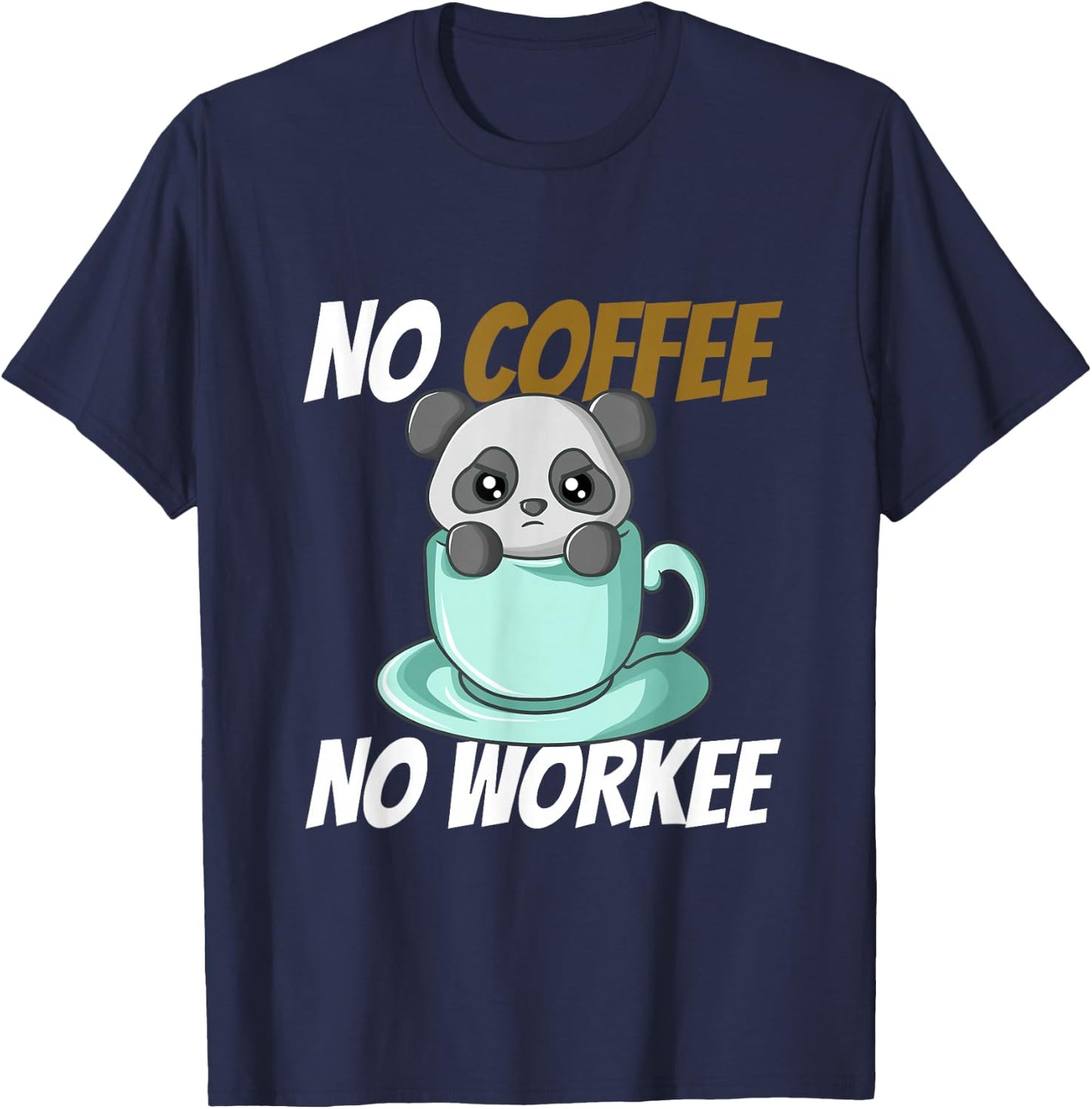 No Coffee No Workee T-Shirt - T-Shirt | Navy