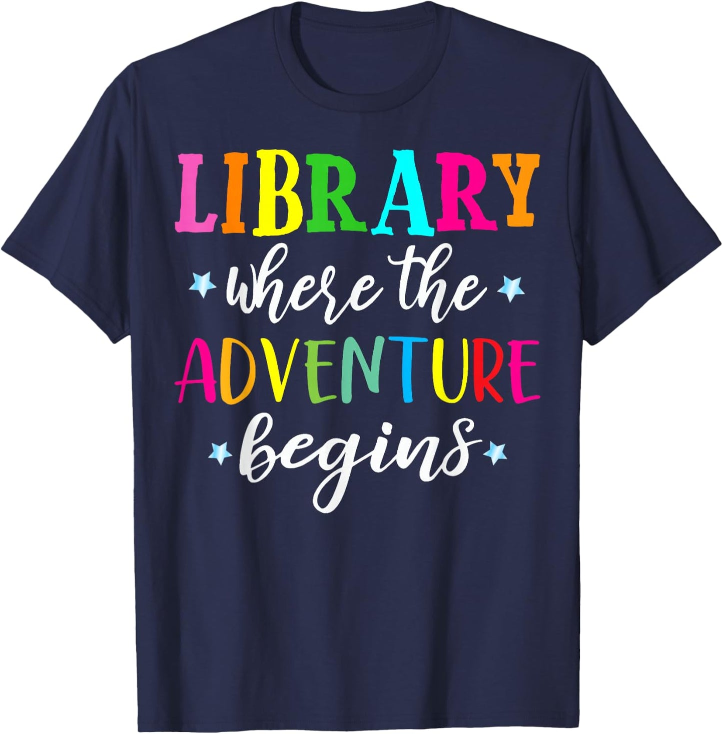 Library Where Adventure Begins Book Reader Librarian Gifts T-Shirt - T-Shirt | Navy