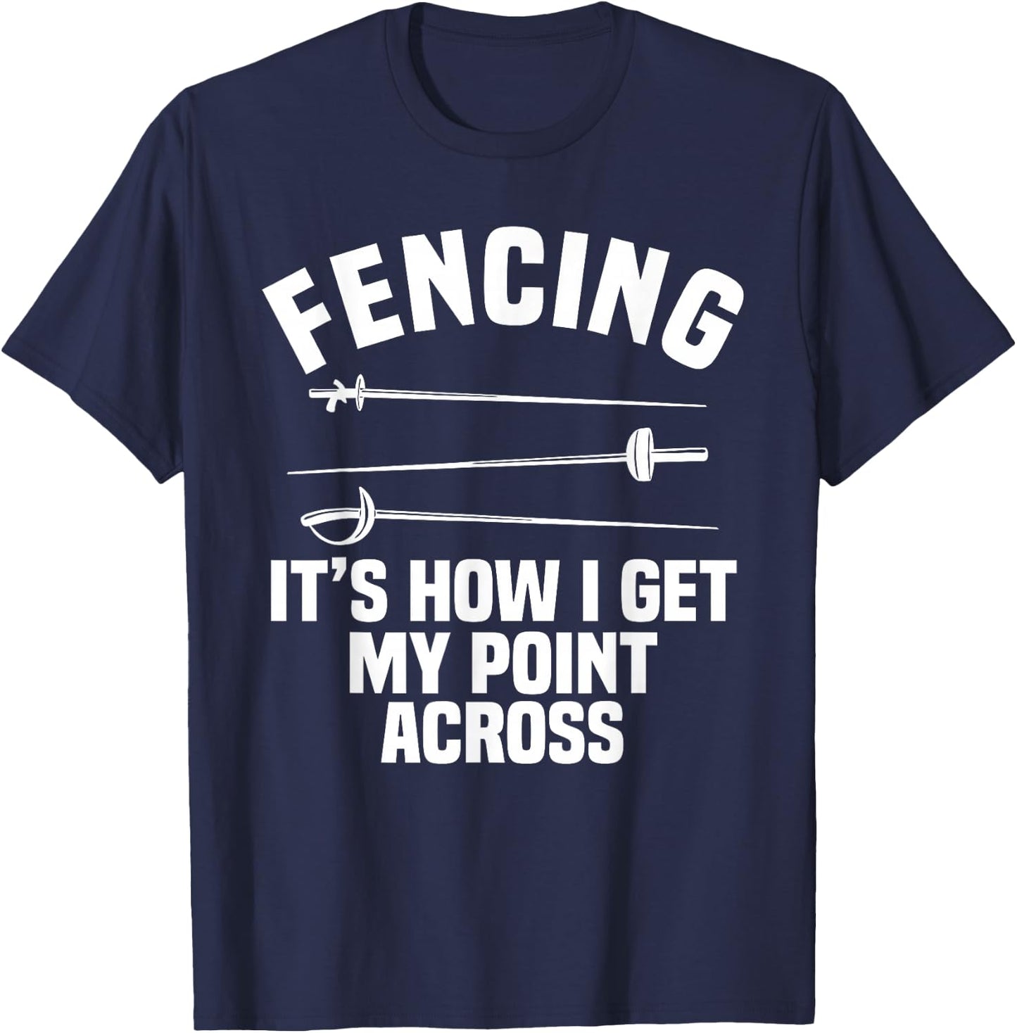 Fencing Sport Fence Foil Epee Sabre Sword Fencer T-Shirt - T-Shirt | Navy