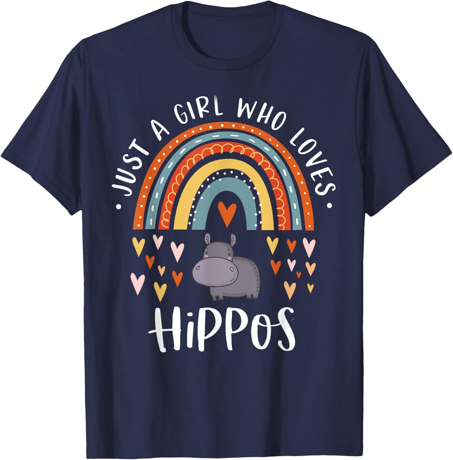 Just A Girl Who Loves Hippos Rainbow Gift Hippopotamus Lover T-Shirt - T-Shirt | Navy