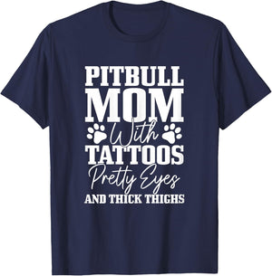 Pitbull Mom With Tattoos Pretty Eyes Thick Thighs Dog Funny T-Shirt - T-Shirt | Navy