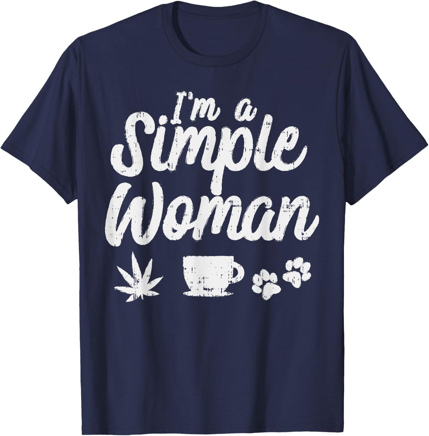 Simple Woman Weed Coffee Dog 420 Cannabis Stoner Girl T-Shirt - T-Shirt | Navy