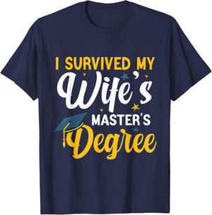 I Survived My Wife's Masters Degree Funny Wife Graduation T-Shirt - T-Shirt | Navy