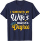 I Survived My Wife's Masters Degree Funny Wife Graduation T-Shirt - T-Shirt | Navy